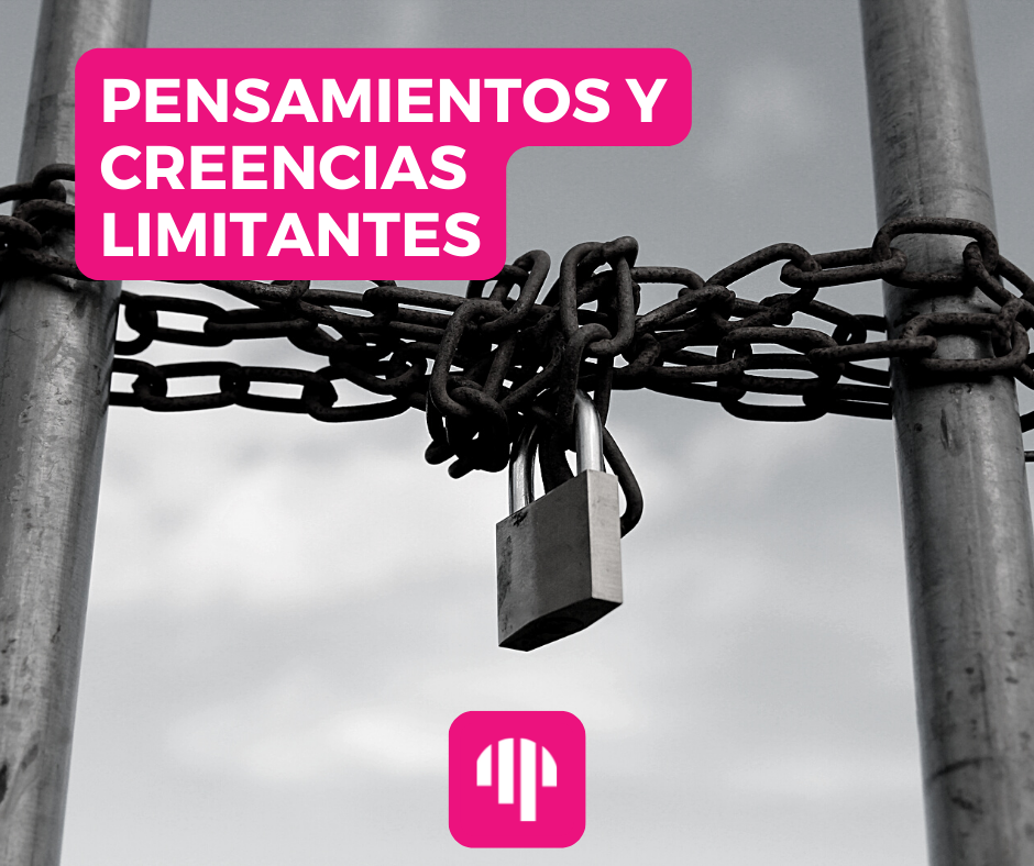 Los Pensamientos Y Creencias Limitantes Que Te Impiden Alcanzar Sus