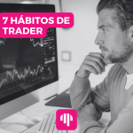 7 Hábitos de los traders rentables