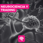 Optimiza tu Trading con Neurociencia