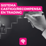 Sistema Castigo-Recompensa y Adicciones en el Trading